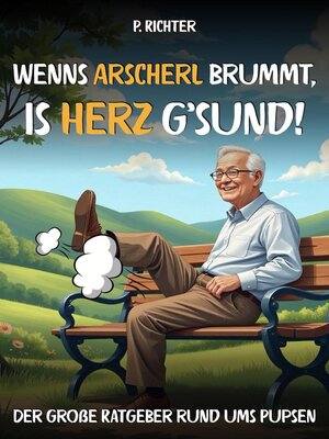 cover image of "Wenn's Arscherl brummt, is' Herz g'sund" – Der große Ratgeber rund ums Pupsen